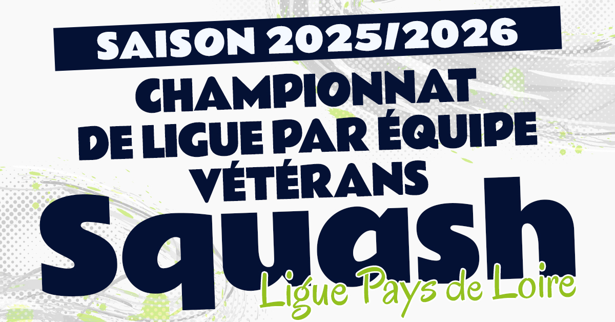 Championnat de Ligue de Squash des Pays de la Loire – Interclubs Vétérans 2025-2026